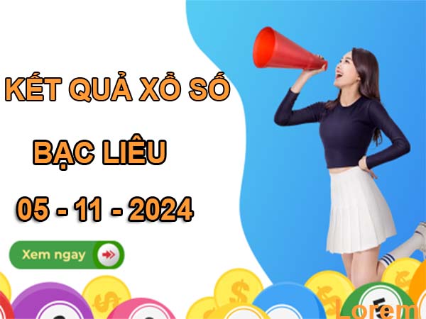 Nhận định xố số Bạc Liêu ngày 05/11/2024 thứ 3 siêu chuẩn