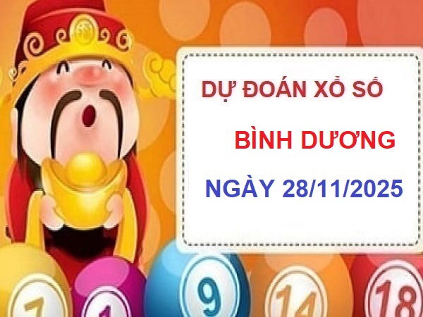 Dự đoán xổ số Bình Dương ngày 28 tháng 11 từ dữ liệu mới