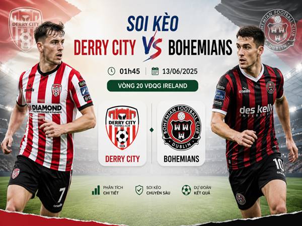 Thông tin kèo Derry City với Bohemians 1h45 tối nay ngày 13/06