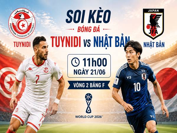 Thông tin kèo Tuynidi với Nhật Bản 11h hôm nay ngày 21/06